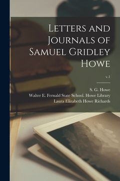 portada Letters and Journals of Samuel Gridley Howe; v.1 (en Inglés)