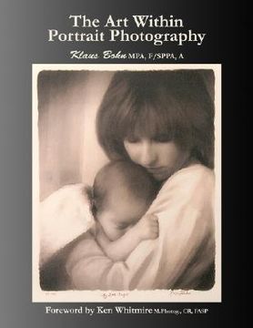 portada the art within portrait photography: a master photographer's revealing and enlightening look at portraiture (in English)