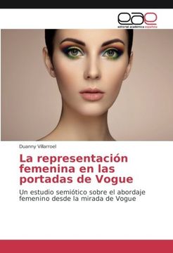 portada La representación femenina en las portadas de Vogue: Un estudio semiótico sobre el abordaje femenino desde la mirada de Vogue (Spanish Edition)