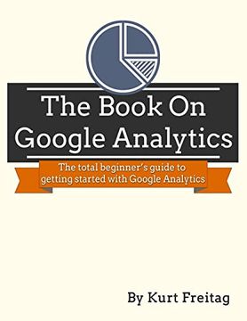 portada The Book on Google Analytics: The Total Beginner's Guide to Getting Started With Google Analytics (en Inglés)