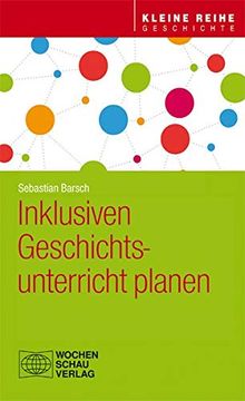 portada Inklusiven Geschichtsunterricht Planen (Kleine Reihe - Geschichte) (en Alemán)