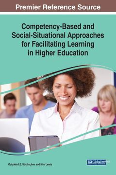 portada Competency-Based and Social-Situational Approaches for Facilitating Learning in Higher Education (Advances in Higher Education and Professional Development (Ahepd)) (en Inglés)