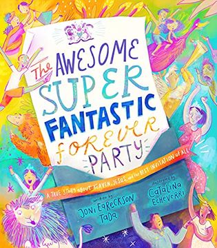portada The Awesome Super Fantastic Forever Party Storybook: A True Story About Heaven, Jesus, and the Best Invitation of all (Angel, Eternity, Biblical, new. Gift Kids 3-6) (Tales That Tell the Truth) 