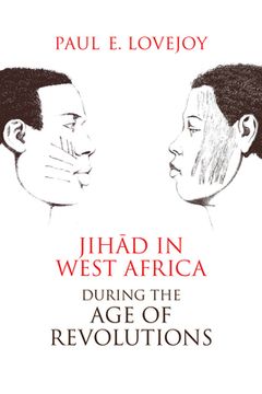 portada Jihad in West Africa during the Age of Revolutions (en Inglés)