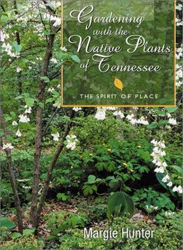 portada Gardening With the Native Plants of Tennessee: The Spirit of Place (en Inglés)