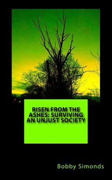 portada Risen from the Ashes: Surviving an Unjust Society: Survival for the Fittest (en Inglés)