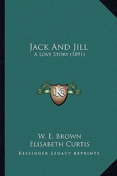 portada jack and jill: a love story (1891) a love story (1891) (in English)