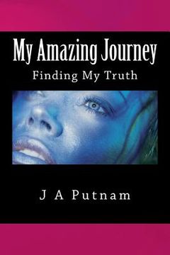 portada My Amazing Journey: Finding My Truth (en Inglés)