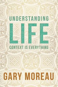 portada Understanding Life: : Context is Everything (in English)