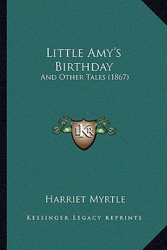 portada little amy's birthday: and other tales (1867) (en Inglés)