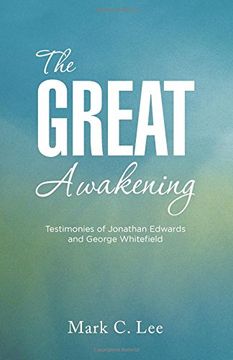 portada The Great Awakening: Testimonies of Jonathan Edwards and George Whitefield