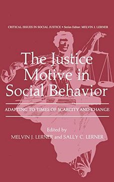 portada The Justice Motive in Social Behavior: Adapting to Times of Scarcity and Change (Critical Issues in Social Justice) (en Inglés)