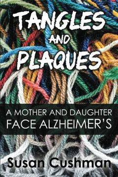 portada Tangles and Plaques: A Mother and Daughter Face Alzheimer's
