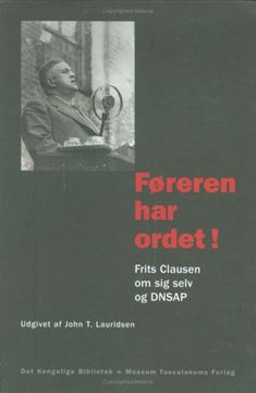 portada Foreren Har Ordet!: Frits Clausen Om Sig Selv Og DNSAP (Danish Humanist Texts and Studies)