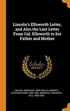 portada Lincoln'S Ellsworth Letter, and Also the Last Letter From Col. Ellsworth to his Father and Mother 