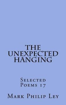 portada The Unexpected Hanging: Selected Poems 17 (en Inglés)
