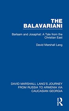 portada The Balavariani (David Marshall Lang's Journey From Russia to Armenia via Caucasian Georgia) 