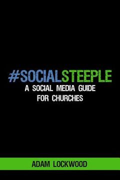 portada #SocialSteeple: A Social Media Guide for Churches (en Inglés)