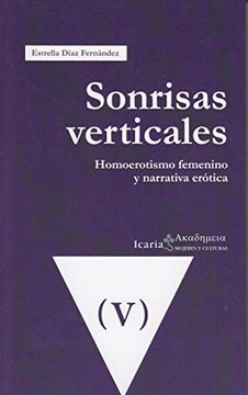 portada Sonrisas Verticales: Homoerotismos Femenino y Narrativa Erótica (Akademeya) (in Spanish)