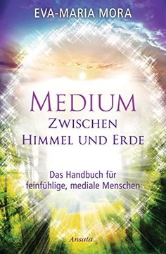 portada Medium Zwischen Himmel und Erde: Das Handbuch für Feinfühlige, Mediale Menschen (en Alemán)