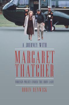 portada A Journey with Margaret Thatcher: Foreign Policy Under the Iron Lady (en Inglés)