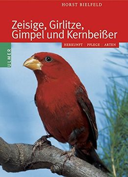 portada Zeisige, Girlitze, Gimpel und Kernbeißer (in German)