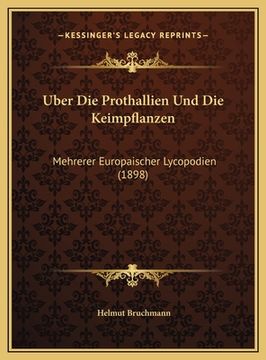 portada Uber Die Prothallien Und Die Keimpflanzen: Mehrerer Europaischer Lycopodien (1898) (en Alemán)