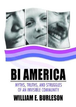 portada Bi America: Myths, Truths, and Struggles of an Invisible Community (en Inglés)