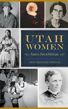 portada Utah Women: Pioneers, Poets and Politicians (en Inglés)