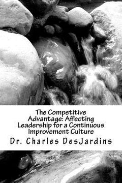 portada the competitive advantage: affecting leadership for a continuous improvement culture (en Inglés)