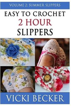 portada Easy To Crochet 2 Hour Slippers Volume 2: Summer Slippers (en Inglés)