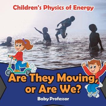 portada Are They Moving, or Are We? Children's Physics of Energy (en Inglés)