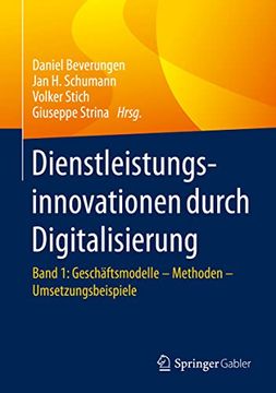 portada Dienstleistungsinnovationen Durch Digitalisierung: Band 1: Geschäftsmodelle – Methoden – Umsetzungsbeispiele (in German)