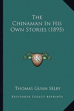 portada the chinaman in his own stories (1895) (en Inglés)