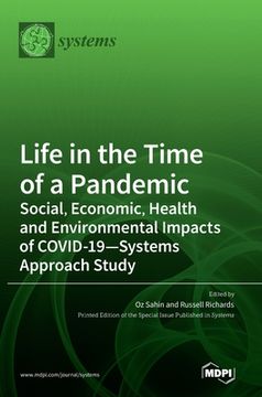 portada Life in the Time of a Pandemic: Social, Economic, Health and Environmental Impacts of COVID-19-Systems Approach Study (in English)