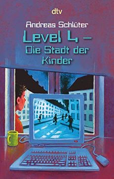 portada Level 4 - die Stadt der Kinder: Ein Computerkrimi aus der Level 4-Serie (en Alemán)