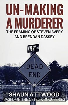 portada Un-Making a Murderer: The Framing of Steven Avery and Brendan Dassey (en Inglés)