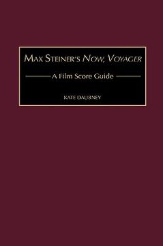 portada Max Steiner's Now, Voyager: A Film Score Guide (en Inglés)