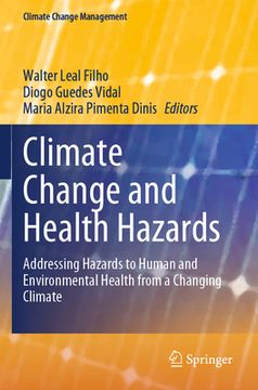 portada Climate Change and Health Hazards: Addressing Hazards to Human and Environmental Health from a Changing Climate (en Inglés)