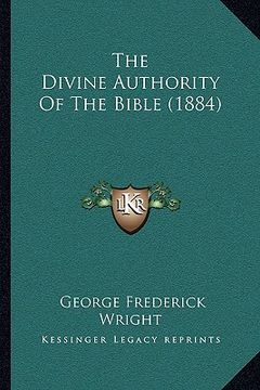 portada the divine authority of the bible (1884) (en Inglés)