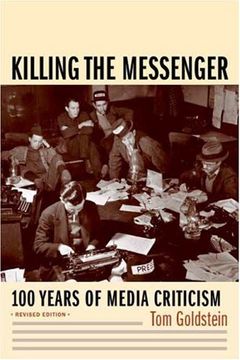portada Killing the Messenger: One Hundred Years of Media Criticism (en Inglés)