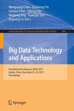 portada Big Data Technology and Applications: First National Conference, Bdta 2015, Harbin, China, December 25-26, 2015. Proceedings (en Inglés)
