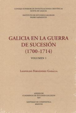portada Galicia en la Guerra de Sucesión (1700-1714): Galicia la Guerra de Sucesión (1700-1714) 2 Volúmenes (Anejos de Cuadernos de Estudios Gallegos)