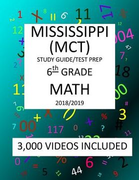portada 6th Grade MISSISSIPPI MCT TEST, 2019 MATH, Test Prep: 6th Grade MISSISSIPPI CURRICULUM TEST 2019 MATH Test Prep/Study Guide (en Inglés)