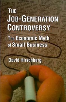 portada the job-generation controversy: the economic myth of small business (in English)