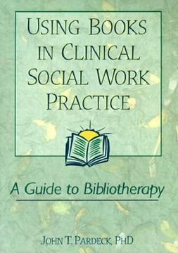 portada using books in clinical social work practice: a guide to bibliotherapy (en Inglés)