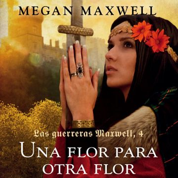 portada Las Guerreras Maxwell, 4. Una Flor Para Otra Flor (Audiolibro)
