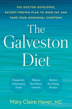 portada The Galveston Diet: The Doctor-Developed, Patient-Proven Plan to Burn fat and Tame Your Hormonal Symptoms (en Inglés)