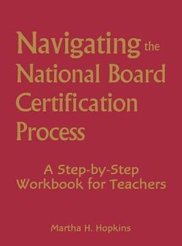 portada navigating the national board certification process: a step-by-step workbook for teachers (en Inglés)