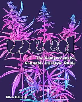 portada Weed: Smoke it, eat it, Grow it, Love it (en Inglés)
